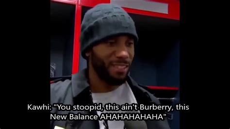 Kawhi Leonard DISSES Burberry clothing 'You stupid, this ain't 